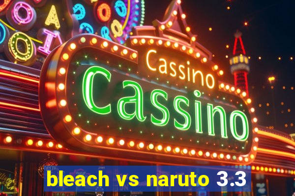 bleach vs naruto 3.3